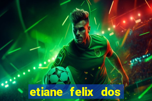 etiane felix dos santos nua